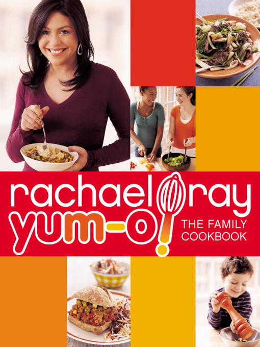 Title details for Yum-o! the Family Cookbook by Rachael Ray - Available